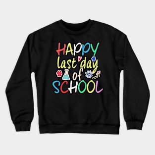 Happy Last Day of School Crewneck Sweatshirt